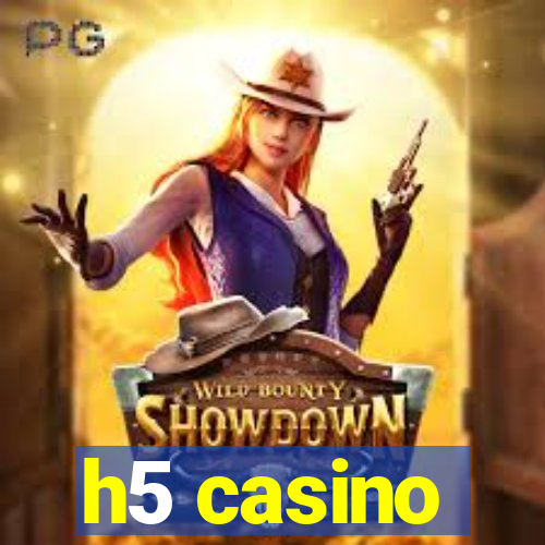 h5 casino